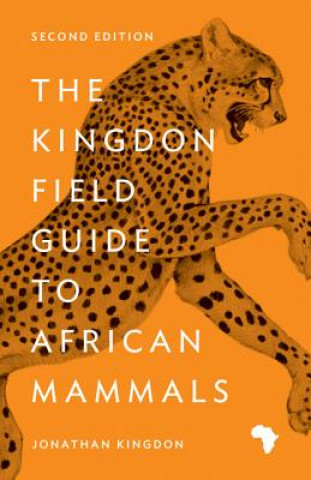 Kniha Kingdon Field Guide to African Mammals Jonathan Kingdon