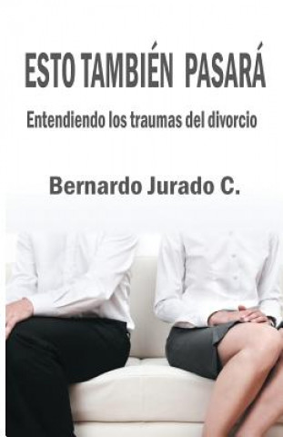 Livre Eso Tambien Pasara Bernardo Jurado C