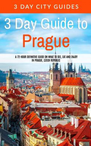 Kniha 3 Day Guide to Prague 3 Day City Guides
