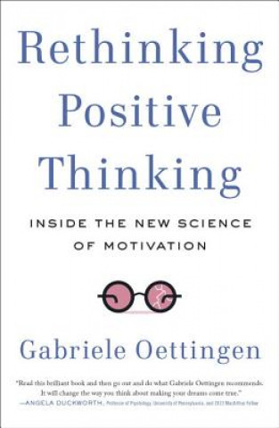 Kniha Rethinking Positive Thinking Gabriele Oettingen