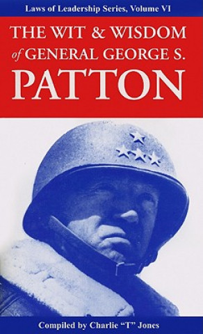 Kniha Wit & Wisdom of General George S. Patton Charlie T Jones