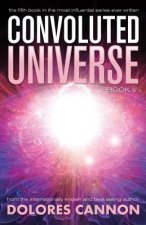 Könyv Convoluted Universe: Book Five Dolores Cannon