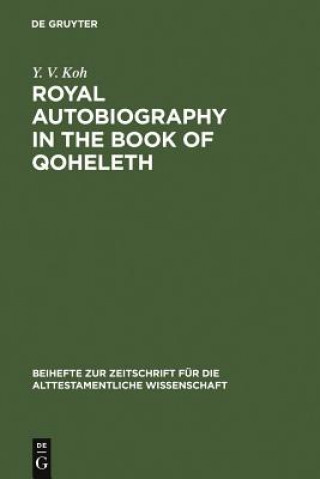 Könyv Royal Autobiography in the Book of Qoheleth Y. V. Koh
