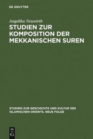 Carte Studien Zur Komposition Der Mekkanischen Suren Professor of Arabic Studies Angelika Neuwirth