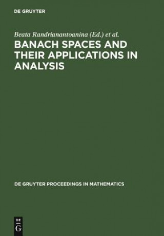 Book Banach Spaces and their Applications in Analysis Beata Randrianantoanina