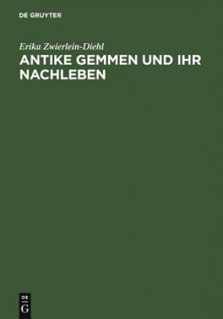 Könyv Antike Gemmen Und Ihr Nachleben Erika Zwierlein-Diehl