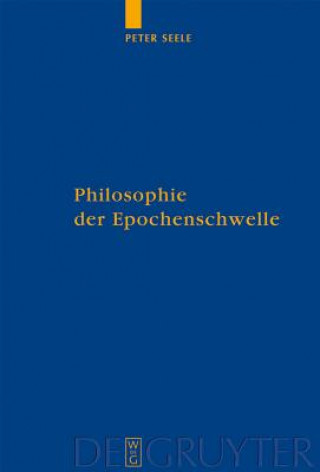 Kniha Philosophie der Epochenschwelle Peter Seele