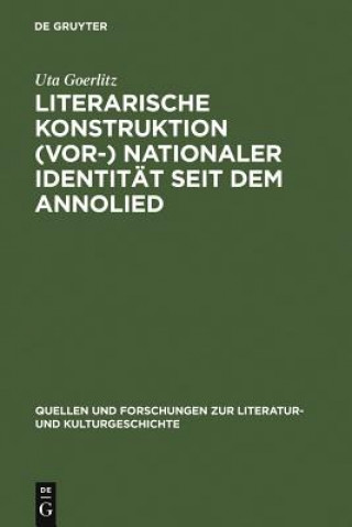 Carte Literarische Konstruktion (vor-) nationaler Identitat seit dem Annolied Uta Goerlitz