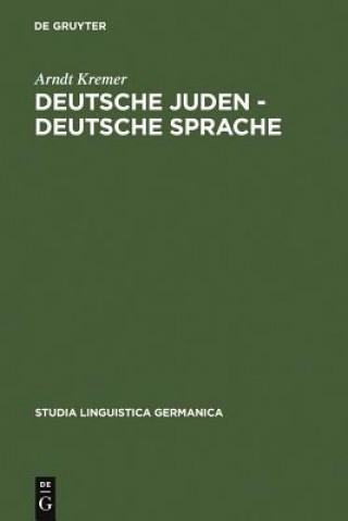 Kniha Deutsche Juden - deutsche Sprache Arndt Kremer