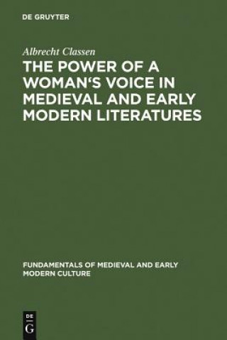 Buch Power of a Woman's Voice in Medieval and Early Modern Literatures Albrecht Classen