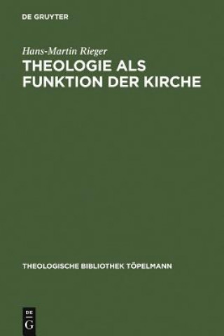 Książka Theologie als Funktion der Kirche Hans-Martin Rieger