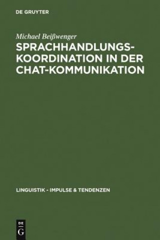 Könyv Sprachhandlungskoordination in der Chat-Kommunikation Michael Beißwenger