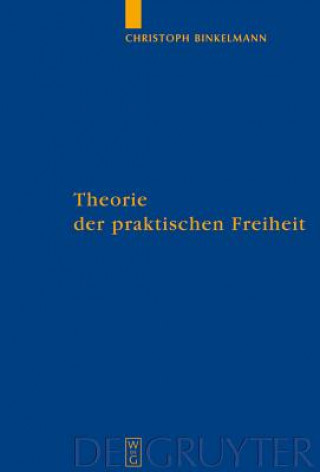 Book Theorie der praktischen Freiheit Christoph Binkelmann