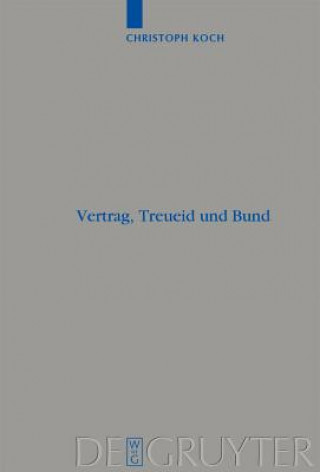 Könyv Vertrag, Treueid und Bund Christoph Koch