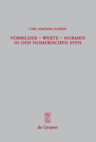 Könyv Vorbilder - Werte - Normen in den homerischen Epen Carl Joachim Classen