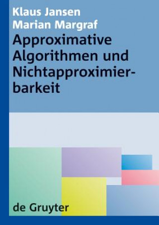 Kniha Approximative Algorithmen und Nichtapproximierbarkeit Klaus Jansen