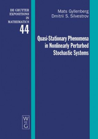 Könyv Quasi-Stationary Phenomena in Nonlinearly Perturbed Stochastic Systems Mats Gyllenberg