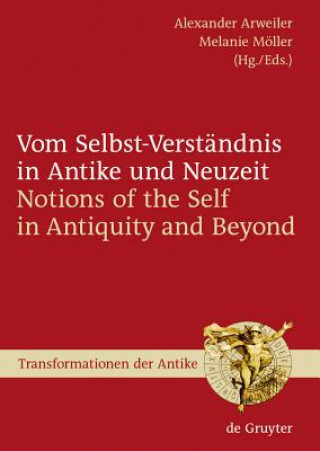 Kniha Vom Selbst-Verstandnis in Antike und Neuzeit / Notions of the Self in Antiquity and Beyond Alexander Arweiler