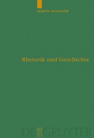 Knjiga Rhetorik und Geschichte Martin Hagmaier