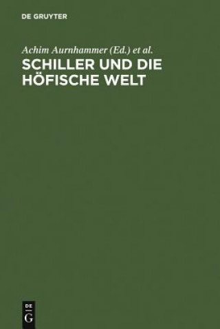 Könyv Schiller Und Die Hoefische Welt Achim Aurnhammer