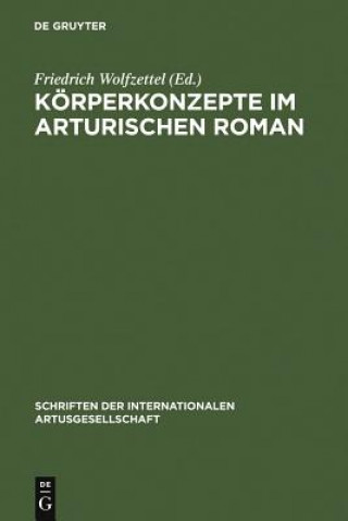 Book Koerperkonzepte Im Arturischen Roman Friedrich Wolfzettel