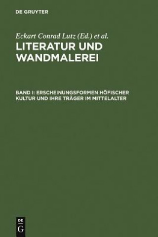 Kniha Erscheinungsformen hoefischer Kultur und ihre Trager im Mittelalter Eckart Conrad Lutz