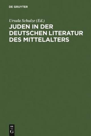 Könyv Juden in der deutschen Literatur des Mittelalters Ursula Schulze