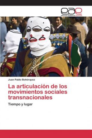 Книга articulacion de los movimientos sociales transnacionales Bohorquez Juan Pablo