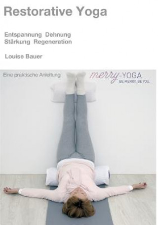 Kniha Restorative Yoga Louise Bauer