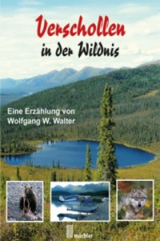 Kniha Verschollen in der Wildnis Wolfgang W. Walter