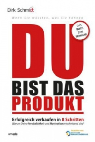 Kniha DU bist das Produkt Dirk Schmidt