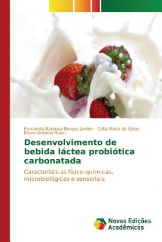 Kniha Desenvolvimento de bebida lactea probiotica carbonatada Barbosa Borges Jardim Fernanda