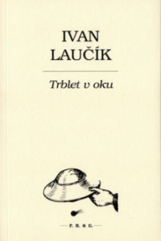 Könyv Trblet v oku Ivan Laučík