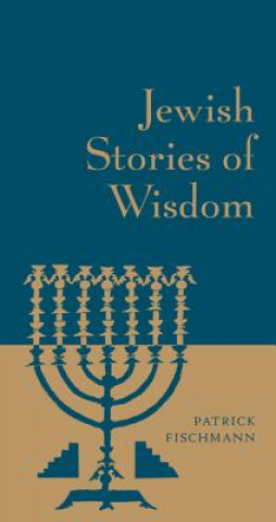 Книга Jewish Stories of Wisdom Patrick Fischmann