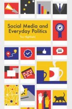 Könyv Social Media and Everyday Politics Brian Sandberg