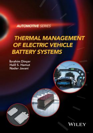 Knjiga Thermal Management of Electric Vehicle Battery Systems Ibrahim Dincer