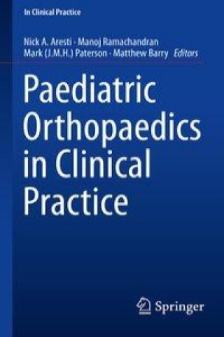 Книга Paediatric Orthopaedics in Clinical Practice Nick A. Aresti
