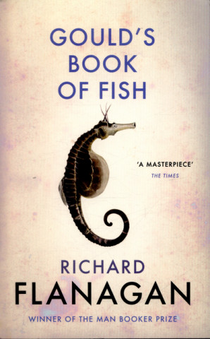 Kniha Gould's Book of Fish Richard Flanagan