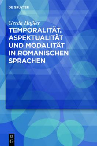 Könyv Temporalitat, Aspektualitat und Modalitat in romanischen Sprachen Gerda Haßler