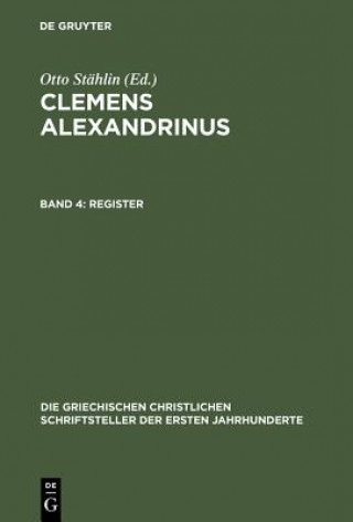 Kniha Clemens Alexandrinus, Band 4, Register Otto Stählin