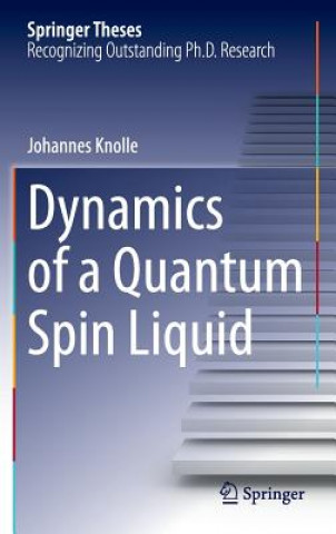 Kniha Dynamics of a Quantum Spin Liquid Johannes Knolle