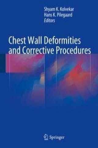 Könyv Chest Wall Deformities and Corrective Procedures Shyam Kolvekar