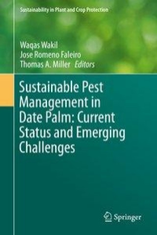 Kniha Sustainable Pest Management in Date Palm: Current Status and Emerging Challenges Waqas Wakil