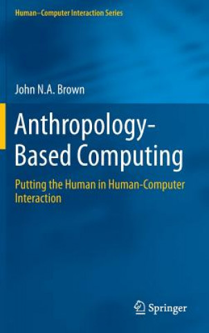 Carte Anthropology-Based Computing John N. A. Brown