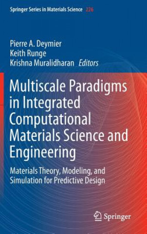 Книга Multiscale Paradigms in Integrated Computational Materials Science and Engineering Pierre Deymier