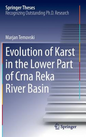 Książka Evolution of Karst in the Lower Part of Crna Reka River Basin Marjan Temovski