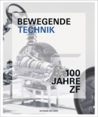 Kniha Bewegende Technik - 100 Jahre ZF Johannes Winterhagen