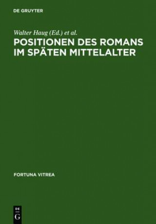 Könyv Positionen Des Romans Im Spaten Mittelalter Walter Haug