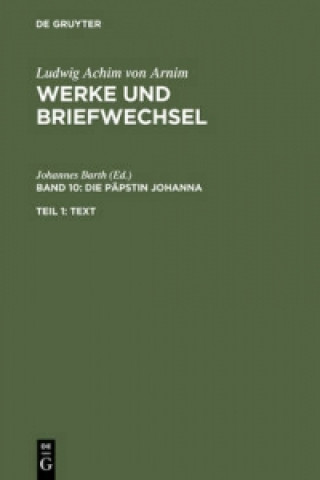 Livre Ludwig Achim von Arnim: Werke und Briefwechsel / Die Päpstin Johanna Johannes Barth