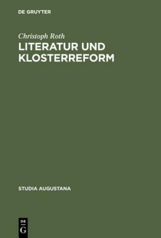 Kniha Literatur und Klosterreform Christoph Roth